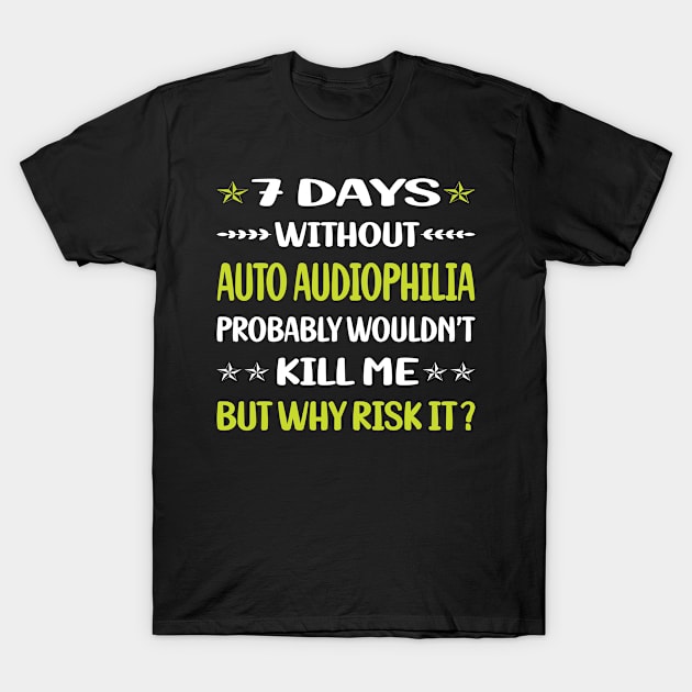 Funny 7 Days Without Auto Audiophilia T-Shirt by Happy Life